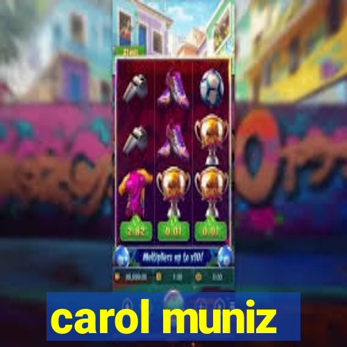 carol muniz